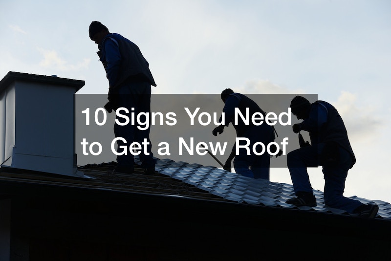 10 Signs You Need to Get a New Roof