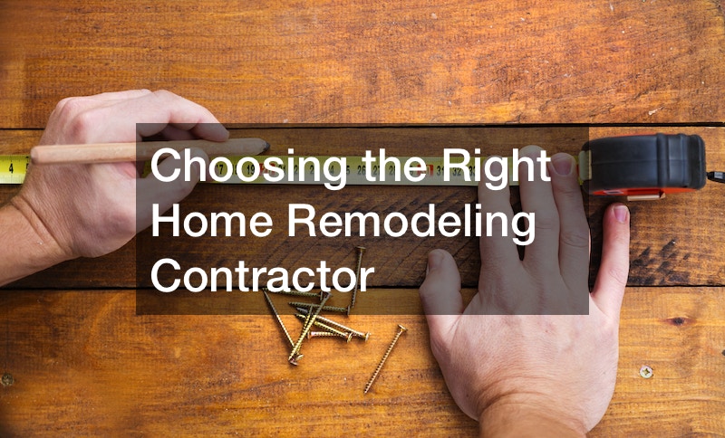 Choosing the Right Home Remodeling Contractor