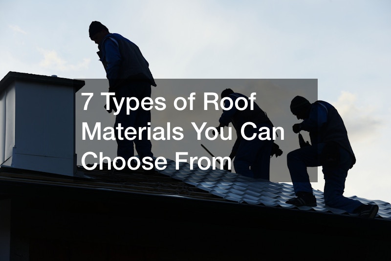 7 Types of Roof Materials You Can Choose From