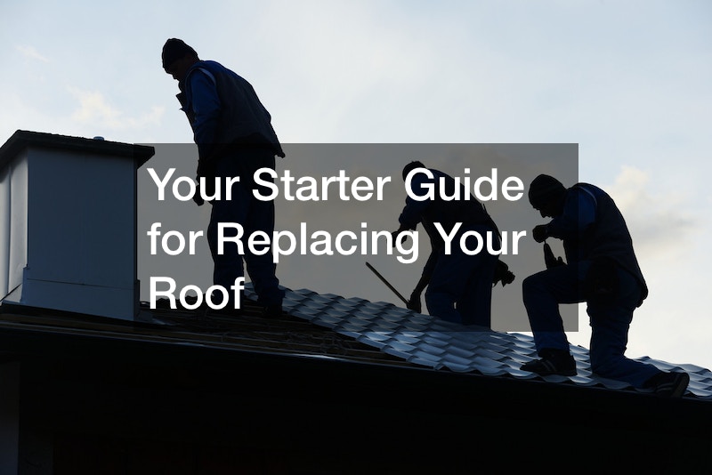 Your Starter Guide for Replacing Your Roof