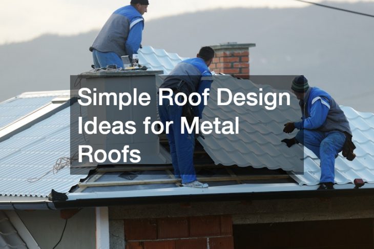 Simple Roof Design Ideas for Metal Roofs