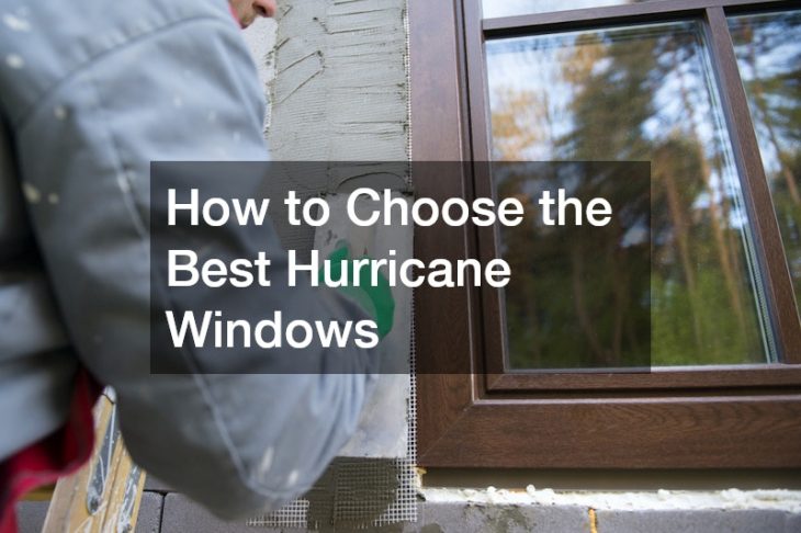 How to Choose the Best Hurricane Windows