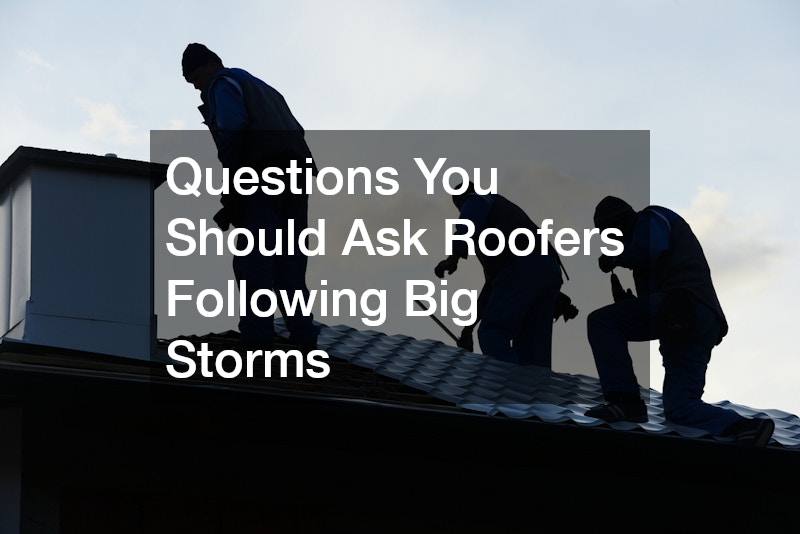 Questions You Should Ask Roofers Following Big Storms