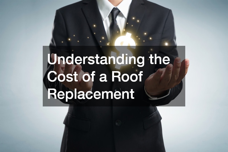 Understanding the Cost of a Roof Replacement