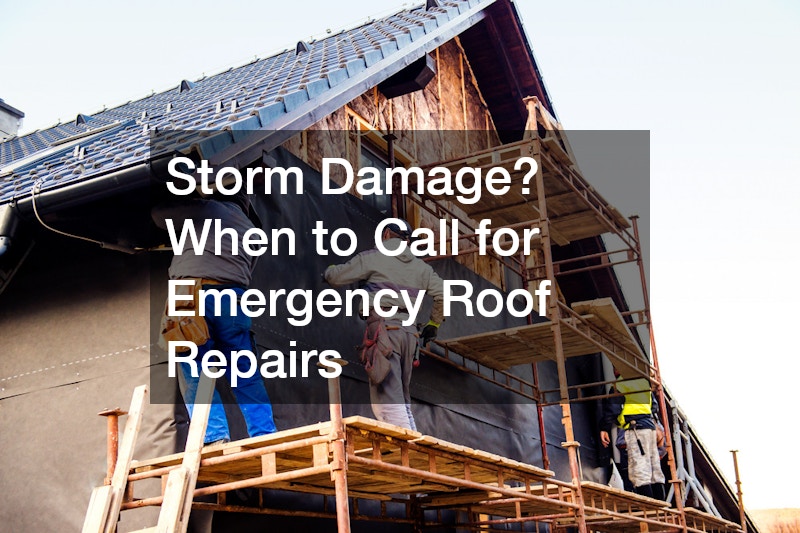 Storm Damage? When to Call for Emergency Roof Repairs