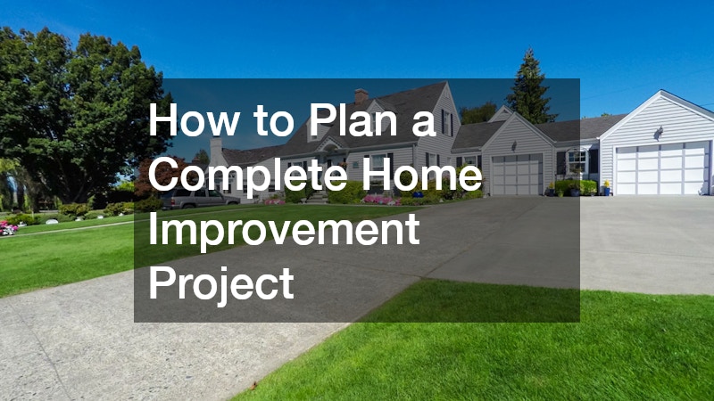 How to Plan a Complete Home Improvement Project