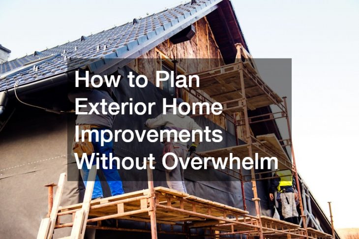 How to Plan Exterior Home Improvements Without Overwhelm