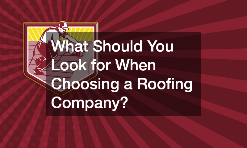 What Should You Look for When Choosing a Roofing Company?