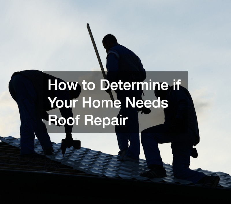 How to Determine if Your Home Needs Roof Repair